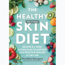 The Healthy Skin Diet: Recipes and a 4 week eating plan to support skin health and healing at any age