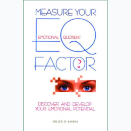 Measure Your EQ Factor: Discover and Develop Your Emotional Potential