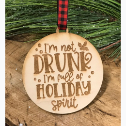 I'm Not Drunk Christmas Ornament