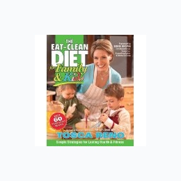 Eat-Clean Diet for Family and Kids: Simple Strategies for Lasting Health and Fitness