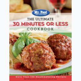 Ultimate 30 Minutes or Less Cookbook: More Than 130 Mouthwatering Recipes